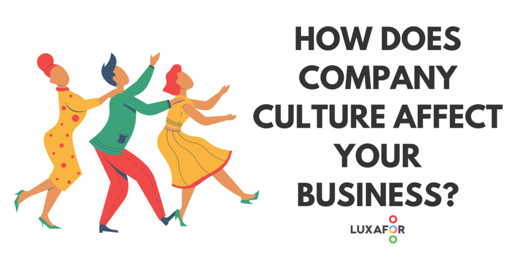 How does company culture affect your business? 1 How does company culture affect your business - Luxafor