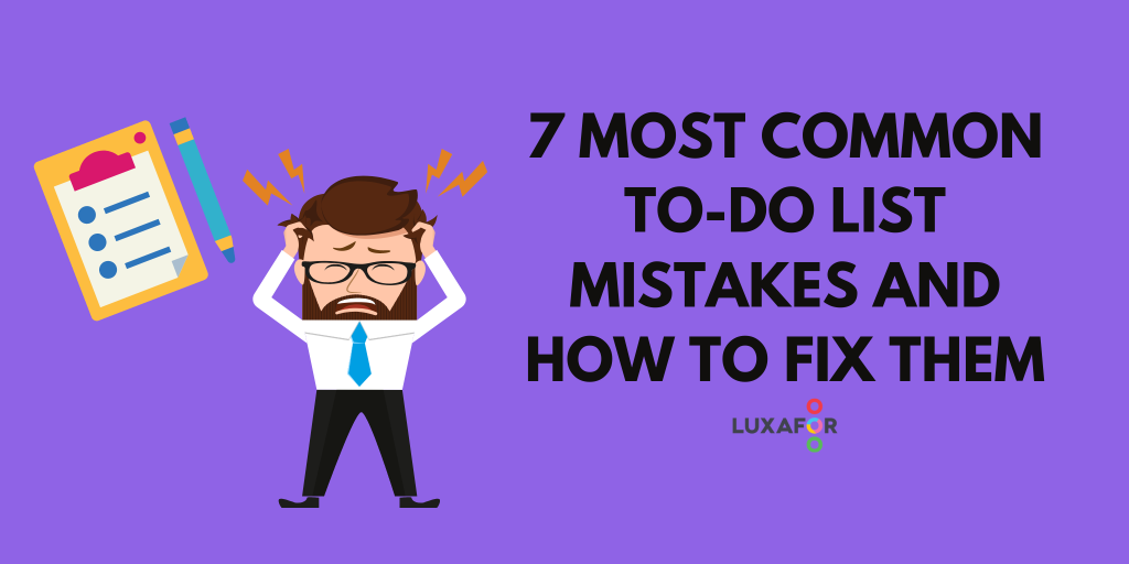 7 Most Common To-Do List Mistakes and How To Fix Them 1 7 Most Common To-Do List Mistakes and How To Fix Them - Luxafor